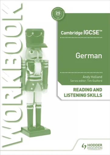 Cambridge IGCSEâ„¢ German Reading and Listening Skills Workbook - Andrew Holland