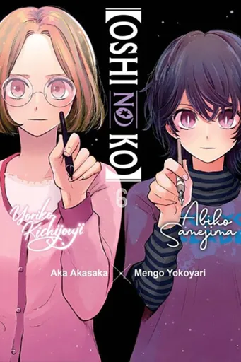 [Oshi No Ko], Vol. 6 - Aka Akasaka, Abigail Blackman, Taylor Engel, Mengo Yokoyari