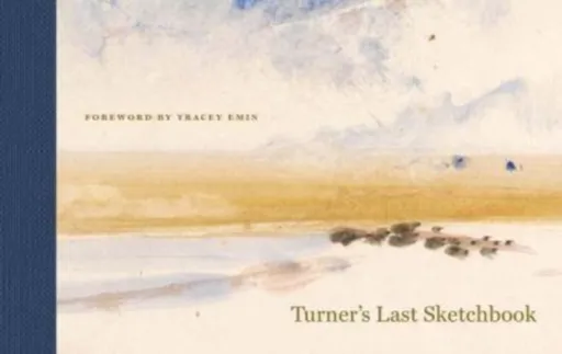Turner's Last Sketchbook - J. M. W. Turner