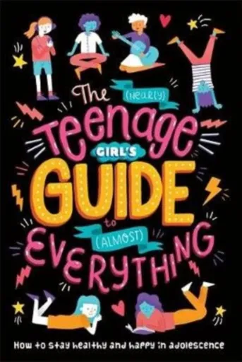The (Nearly) Teenage Girl's Guide to (Almost) Everything - Sharie Coombes