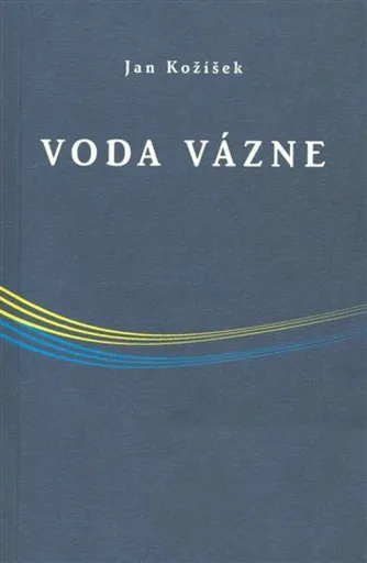 Voda vázne - Jan Kožíšek