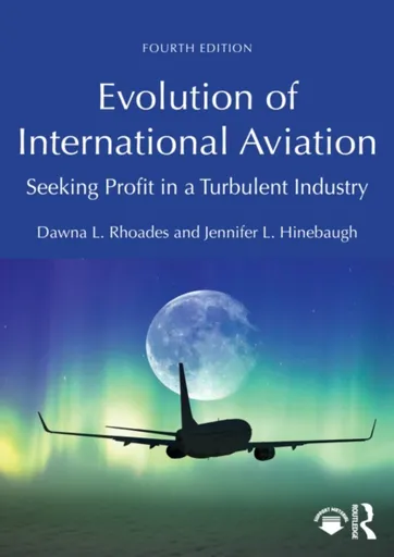 Evolution of International Aviation - Dawna L. Rhoades, Jennifer L. Hinebaugh