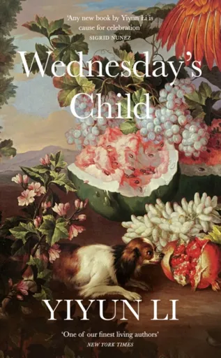 Wednesdayâ€™s Child - Li Yiyun