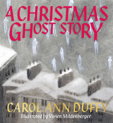 A Christmas Ghost Story - Carol Ann Duffy DBE