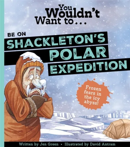 You Wouldn't Want To Be On Shackleton's Polar Expedition - Jen Greenová, Green, Jen