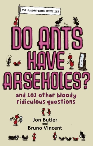 Do Ants Have Arseholes? - Vincent Bruno, Jon Butler