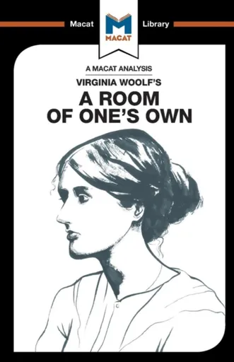 An Analysis of Virginia Woolf's A Room of One's Own - Fiona Robinson, Tim Smith-Laing