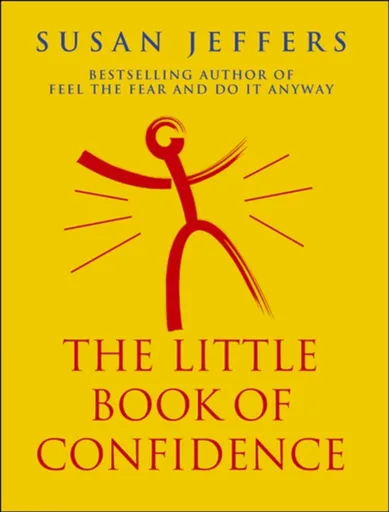 The Little Book Of Confidence - Susan Jeffers