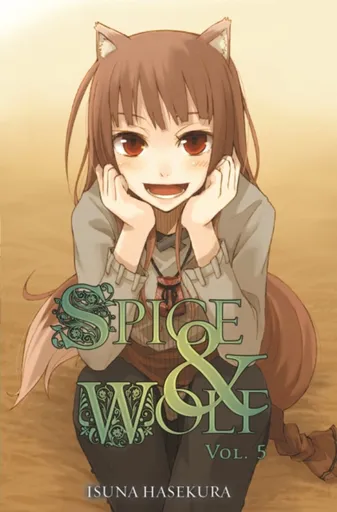 Spice And Wolf: Vol 5 - Novel - Isuna Hasekura
