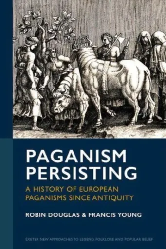 Paganism Persisting - Francis Young, Robin Douglas