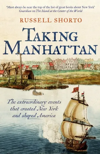 Taking Manhattan - Russell Shorto