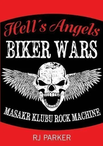 Hells Angels Války motorkářů - Masakr klubu Rock Machine - Parker RJ