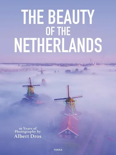 The Beauty of the Netherlands - Albert Dros