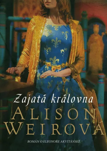 Zajatá královna - Alison Weirová
