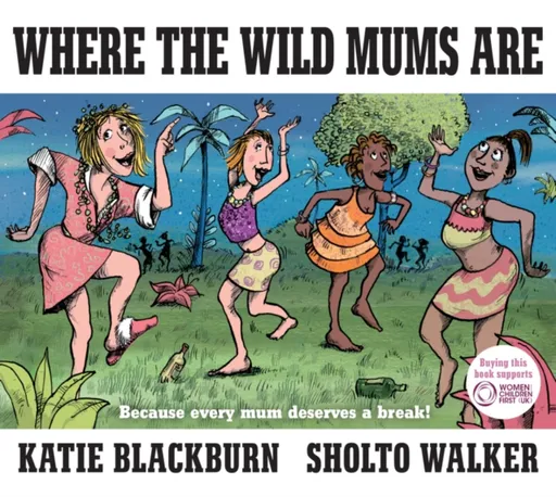 Where the Wild Mums Are - Katie Blackburn