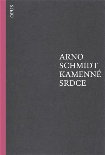 Kamenné srdce - Arno Schmidt