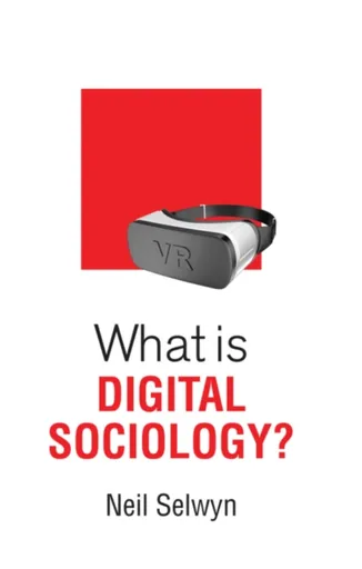 What is Digital Sociology? - Neil Selwyn