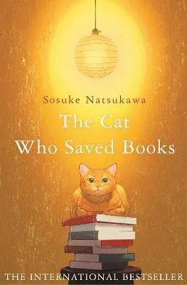 The Cat Who Saved Books - Sósuke Nacukawa