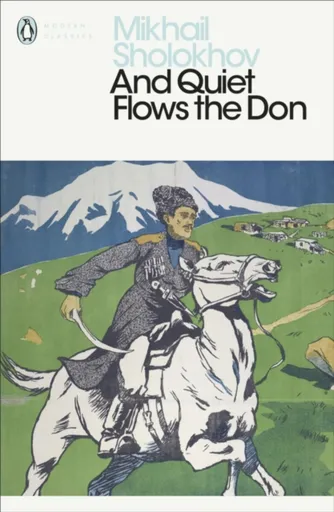 And Quiet Flows the Don - Sholokhov Mikhail