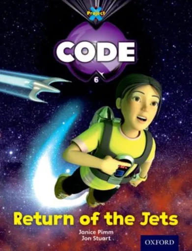 Project X Code: Galactic Return of the Jets - Alison Hawes, Marilyn Joyce, Janice Pimm