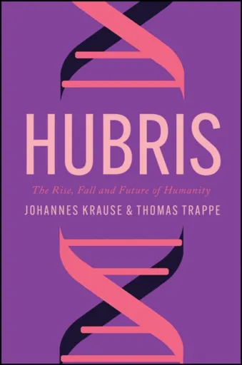 Hubris - Johannes Krause, Thomas Trappe