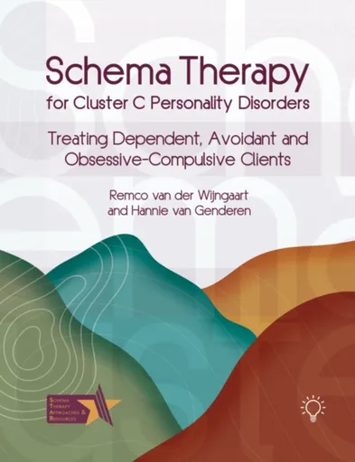 Schema Therapy for Cluster C Personality Disorders - Hannie  van Genderen, Remco van der Wijngaart