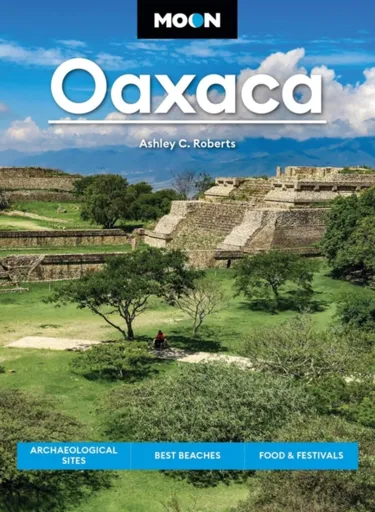 Moon Oaxaca (Second Edition) - Ashley Roberts