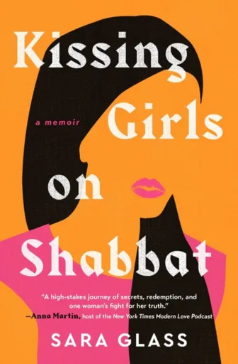 Kissing Girls on Shabbat - Sara Glass