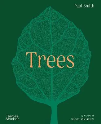 Trees: From Root to Leaf â€“ A Financial Times Book of the Year - Paul Smith