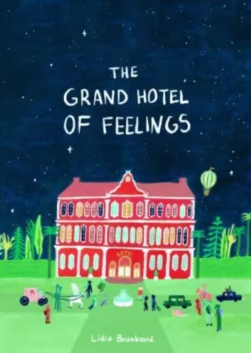 The Grand Hotel of Feelings - Lidia Brankovićová