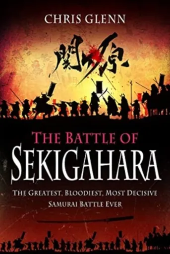 The Battle of Sekigahara - Chris Glenn