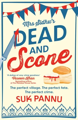 Mrs Sidhuâ€™s â€˜Dead and Sconeâ€™ - Suk Pannu