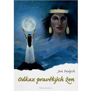 Odkaz pravěkých žen (978-80-907603-1-8)