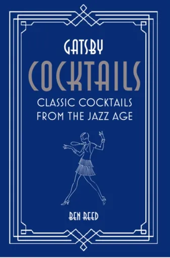 Gatsby Cocktails - Ben Reed