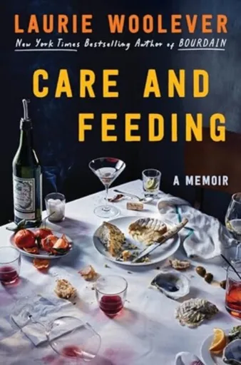 Care and Feeding - Laurie Wooleverová