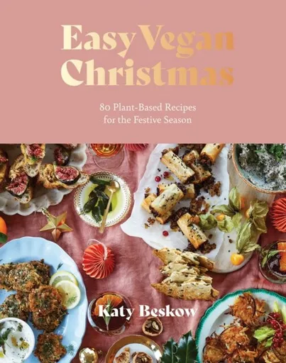 Easy Vegan Christmas - Katy Beskow