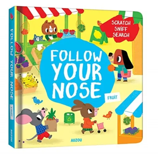 Follow Your Nose, Fruit (A Scratch-and-Sniff Book) - Emma Martinez