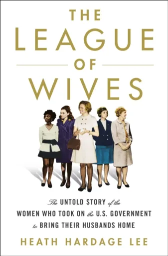 The League of Wives - Heath Hardage Lee