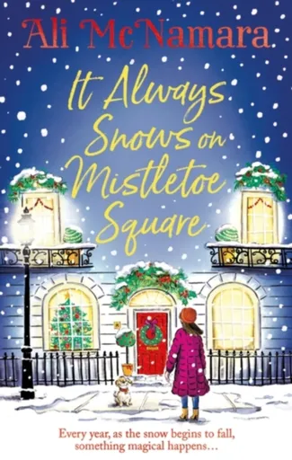 It Always Snows on Mistletoe Square - Ali McNamara