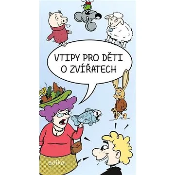Vtipy pro děti o zvířatech (978-80-264-3321-7)