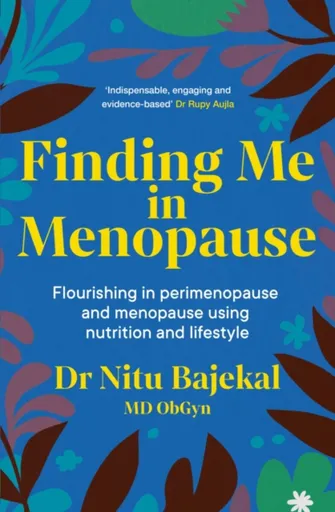 Finding Me in Menopause - Dr Nitu Bajekal