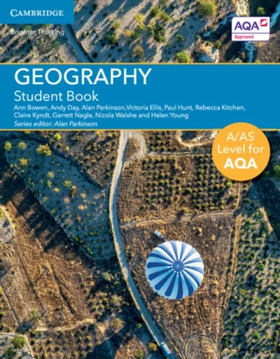 A/AS Level Geography for AQA Student Book - Ann Bowen, Garrett Nagle, Andy Day, Paul Hunt, Victoria Ellis, Alan Parkinson, Rebecca Kitchen, Nicola Wal
