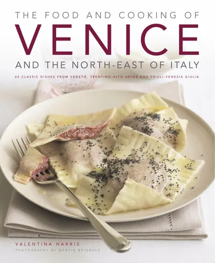 Food and Cooking of Venice and the North East of Italy - Valentina Harris
