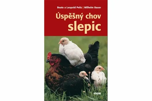 Úspěšný chov slepic - Wilhelm Bauer, Peitz Leopold, Peitz Beate