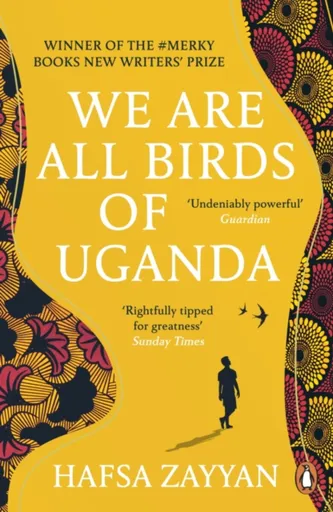 We Are All Birds of Uganda - Hafsa Zayyan