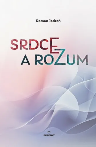 Srdce a rozum - Roman Jadroň