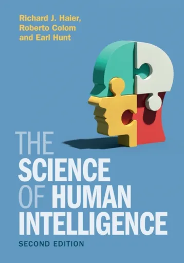 The Science of Human Intelligence - Earl  Hunt, Roberto  Colom, Richard J.  Haier
