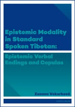 Epistemic modality in spoken standard Tibetian - Zuzana Vokurková