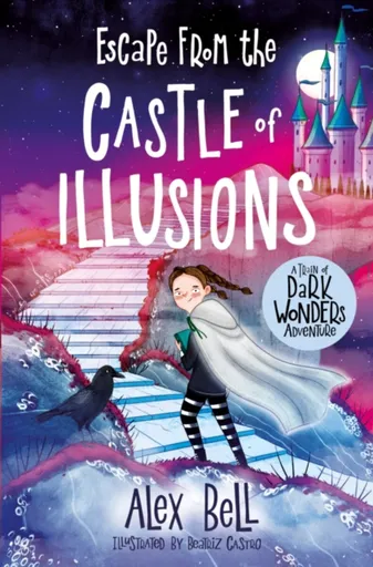 Escape from the Castle of Illusions - Alex Bell
