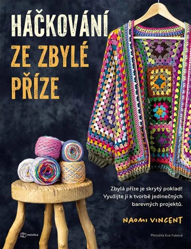 Háčkování ze zbylé příze - Naomi Vincent